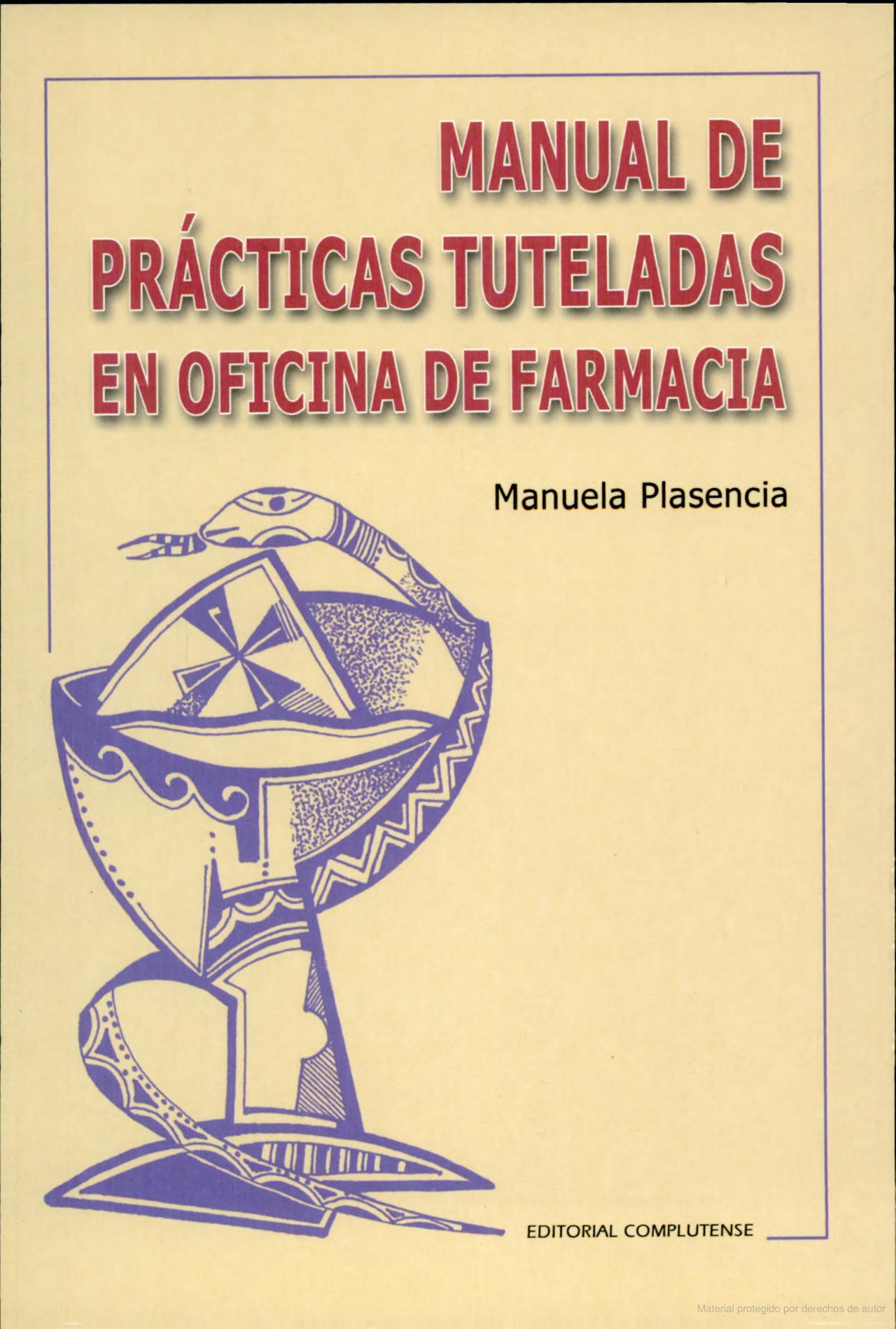 Manual de Prácticas tuteladas en oficina de farmacia. Manuela Plasencia Cano.